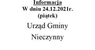 Informacja 24.12.2021 roku Urząd Gminy nieczynny